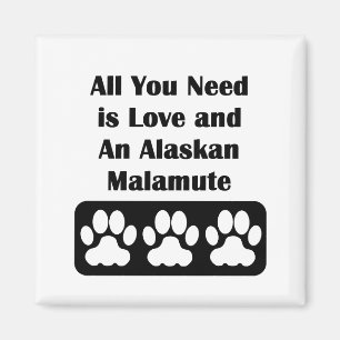 Aimant Tout que vous avez besoin est amour et un Malamute