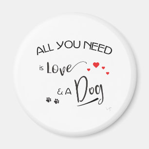 Aimant Tout-you-need-is-love-and-a-dog ! graphic