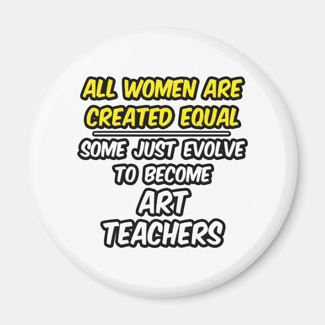Aimant Toutes Les Femmes Sont Créées Également...Enseigna (Devant)