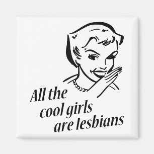 Aimant Toutes les filles Cool sont lesbiennes