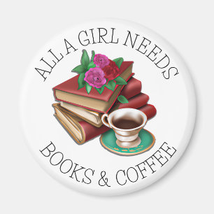 Aimant Toutes les filles ont besoin   Livres et café
