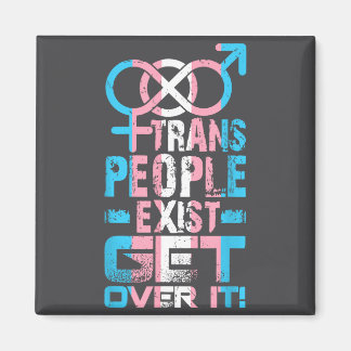 Aimant Trans People Exist Get Over It 