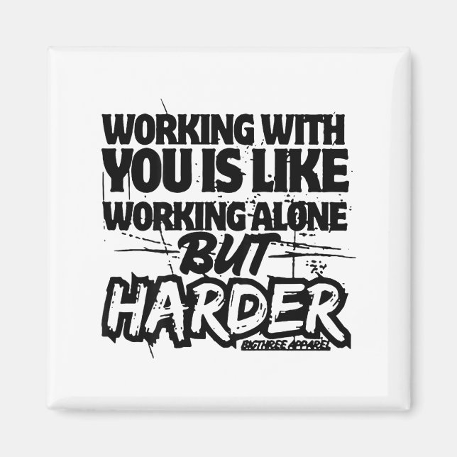 Aimant Travailler avec vous est comme travailler seul mai (Devant)