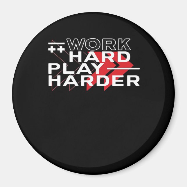 Aimant Travailler dur Jouer Dur Motivationnel Jeu Hustant (Devant)