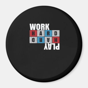 Aimant Travailler dur, Jouer si dur, Motivation, Dédicati