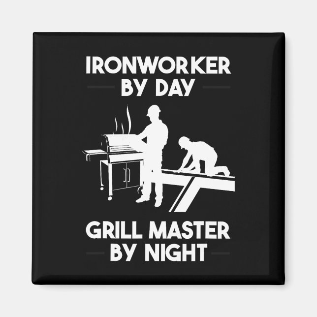 Aimant Travailleur De Fer Par Jour Grill Master Par Nuit  (Devant)
