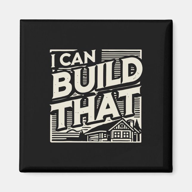 Aimant Travailleur du bois Constructeur de maison Je peux (Devant)