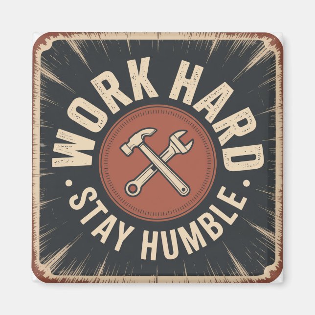 Aimant Travaillez dur, restez humble (Devant)