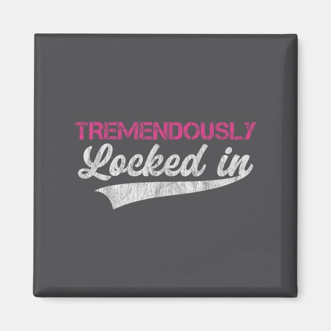 Aimant Tremendously Locked In  (Devant)