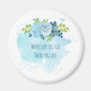 Aimant Trending Mindfulness Quote Partout Où Tu Vas Là U