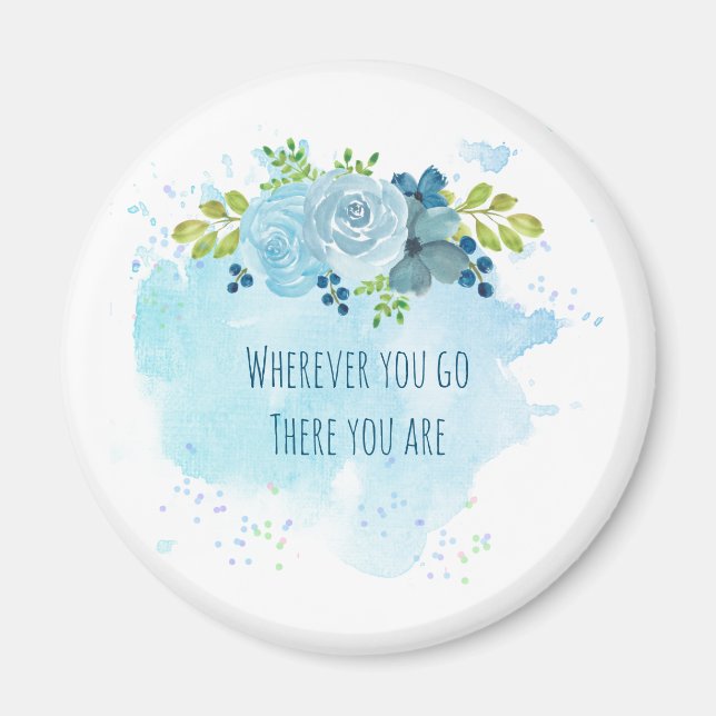 Aimant Trending Mindfulness Quote Partout Où Tu Vas Là U  (Devant)