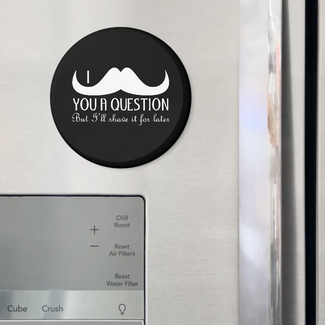 Aimant Trendy and cool White I mustache you a question (In situ (réfrigérateur))