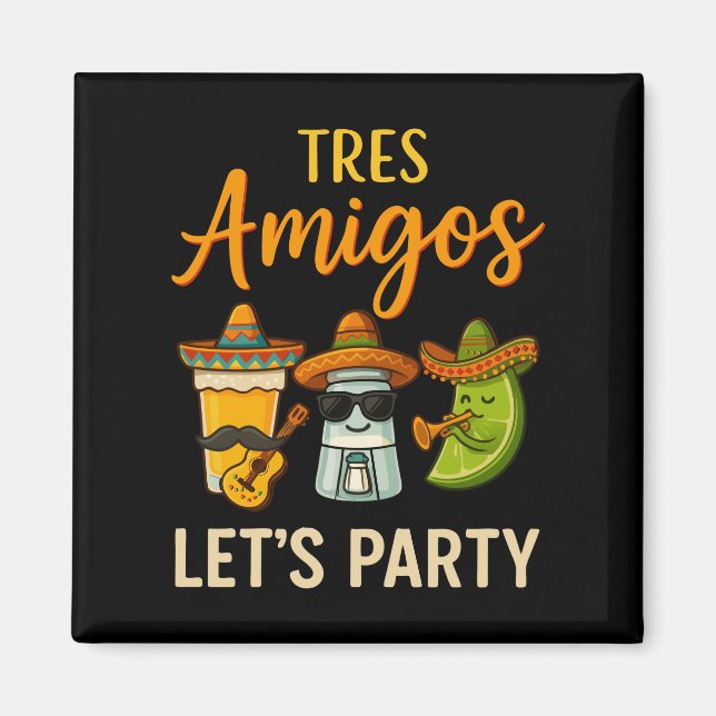 Aimant Tres Amigos Tequila Salt Lime Cinco De Mayo (Devant)