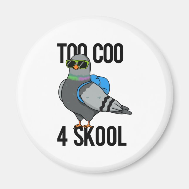 Aimant Trop Coo 4 Skool drôle Cool Pigeon Pun (Devant)