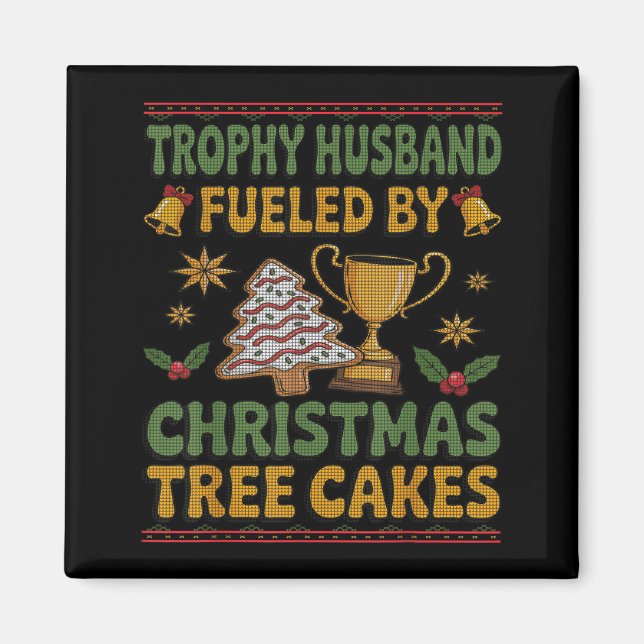 Aimant Trophy Husband Fueled By Christmas Tree Cakes Ugly (Devant)