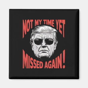 Aimant Trump 2024 Ce N'Est Pas Encore Mon Temps - A Encor