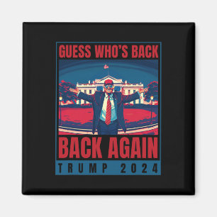 Aimant Trump 2024 Devinez qui est à nouveau Citer la chem