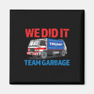 Aimant Trump 2024 Funny Truck Garbage We did It - Team Ga