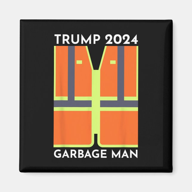 Aimant Trump 2024 Garbage Man Funny Garbage Patriots Supp (Devant)