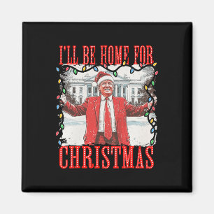 Aimant Trump 2024 Je serai à la maison pour Noël