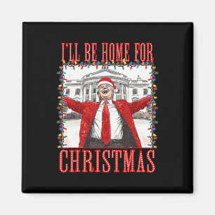 Aimant Trump 2024 Je serai à la maison pour Noël