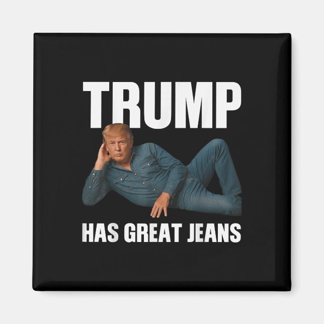 Aimant Trump A De Grands Jeans Mème Drôle Dit _1 (Devant)