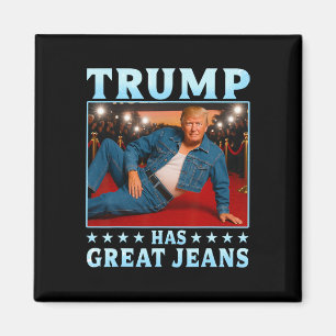 Aimant Trump a de super jeans Mème drôle