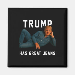 Aimant Trump a de super jeans Mème drôle 