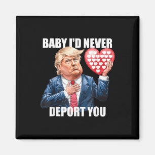 Aimant Trump Baby Je Ne Vous Déporterais Jamais Drôle