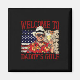 Aimant Trump Bienvenue chez Daddy's Gulf Trump Été Daddy'