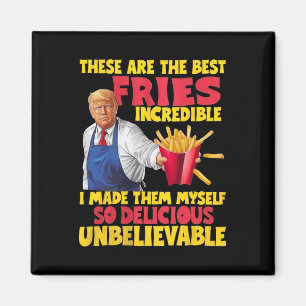 Aimant Trump C'est Les Meilleures Frites Incroyable Telle