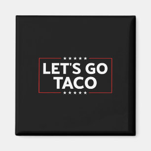 Aimant Trump Drôle Toujours Les Poulets Sortons Taco Pour