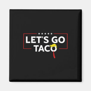 Aimant Trump drôle toujours poules dehors sortons de Taco