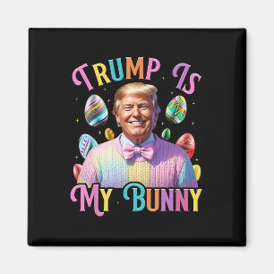 Aimant Trump Est Mon Lapin De Pâques Chasse Oeufs Faire P