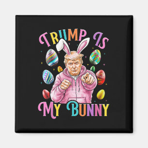 Aimant Trump Est Mon Lapin De Pâques Chasse Oeufs Faire P