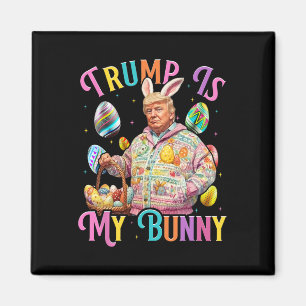 Aimant Trump Est Mon Lapin De Pâques Chasse Oeufs Faire P