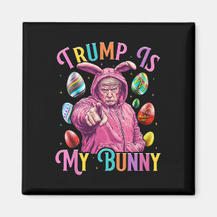 Aimant Trump Est Mon Lapin De Printemps Chasse Oeufs Fair