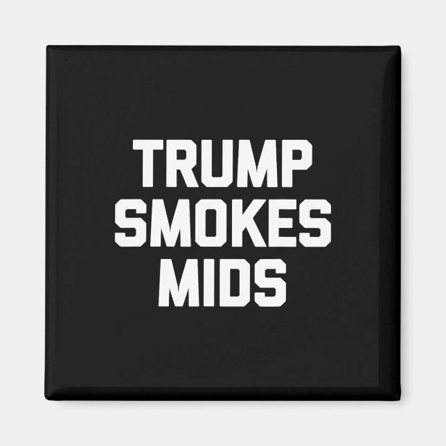 Aimant Trump Fume des Joints - Citation Drôle et Sarcasti (Devant)