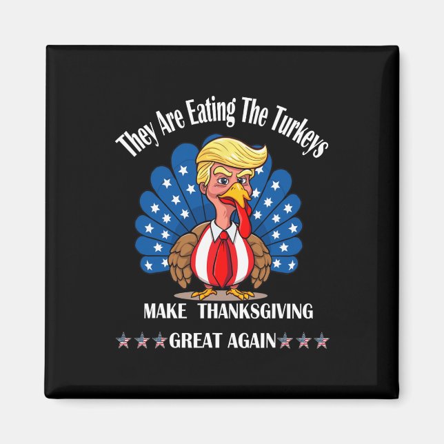 Aimant Trump Ils Mangent Les Dindes Amusement De Thanksgi (Devant)