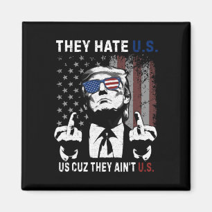 Aimant Trump Ils Nous Détestent Parce Qu'ils Ne Sont Pas