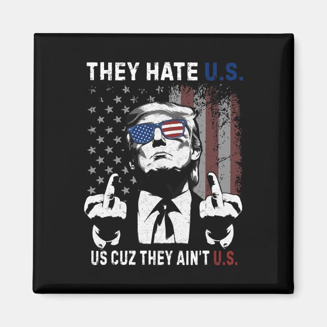 Aimant Trump Ils Nous Détestent Parce Qu'ils Ne Sont Pas  (Devant)