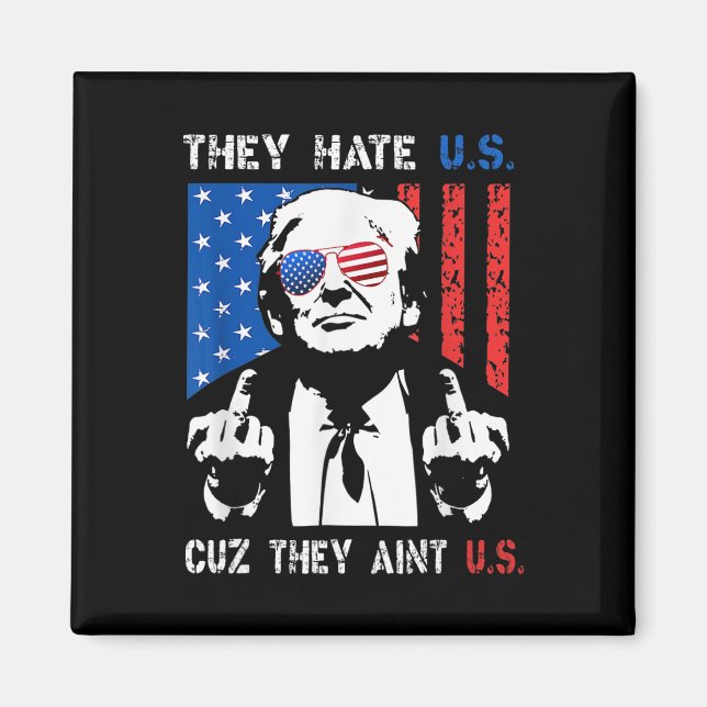 Aimant Trump Ils Nous Détestent Parce Qu'ils Ne Sont Pas  (Devant)