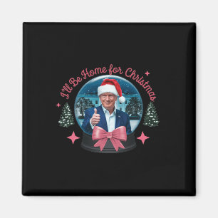 Aimant Trump Je serai à la maison pour Noël et Noël