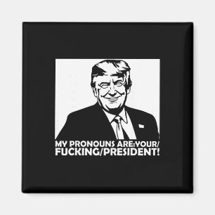 Aimant Trump Mes Pronoms Sont Votre Ing Président 