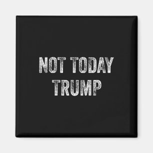 Aimant Trump n'est pas aujourd'hui mon président pour la