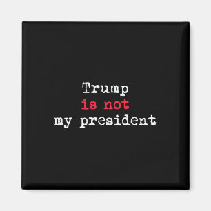 Aimant Trump N'Est Pas Mon Président Minimaliste