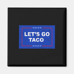 Aimant Trump Recule Toujours Allons Y Taco Drôle _2 