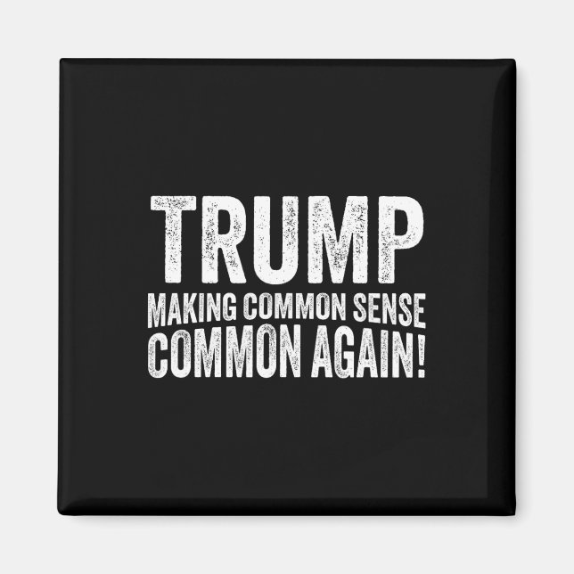 Aimant Trump Rend Commun Le Sens Commun À Nouveau ! (Devant)