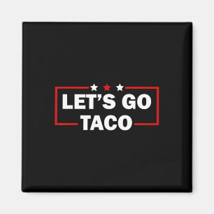 Aimant Trump se dégonfle toujours Allons-y Taco Drôle 4èm
