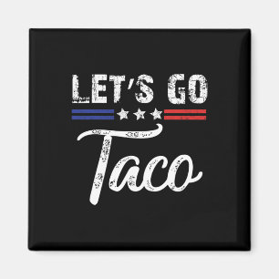 Aimant Trump se dégonfle toujours Allons-y Taco Drôle 7